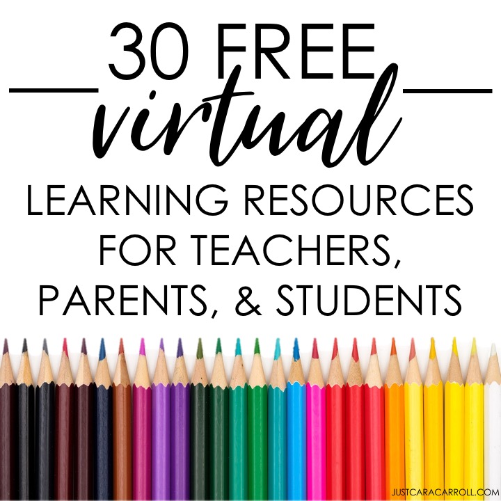 30 Free Virtual Learning Resources for COVID-19 School Closures - Cara Carroll
